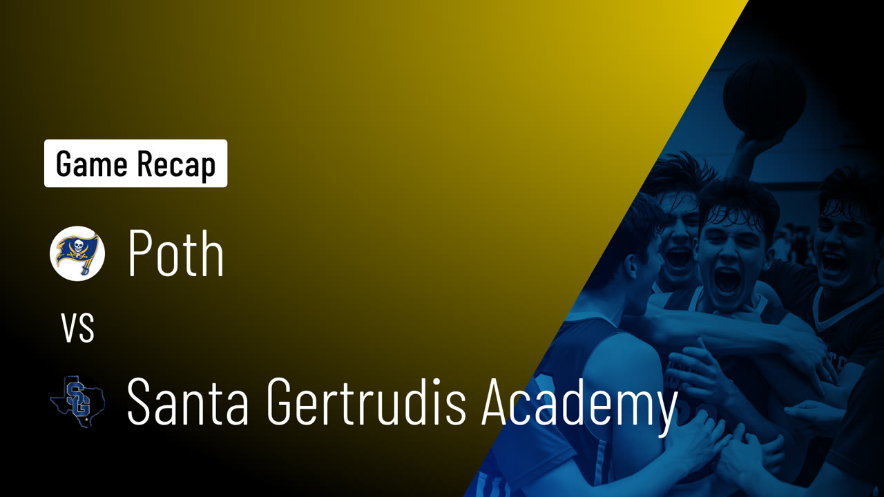 Poth vs Santa Gertrudis Academy • Game Recap • Mar 3, 2026 - Poth ...