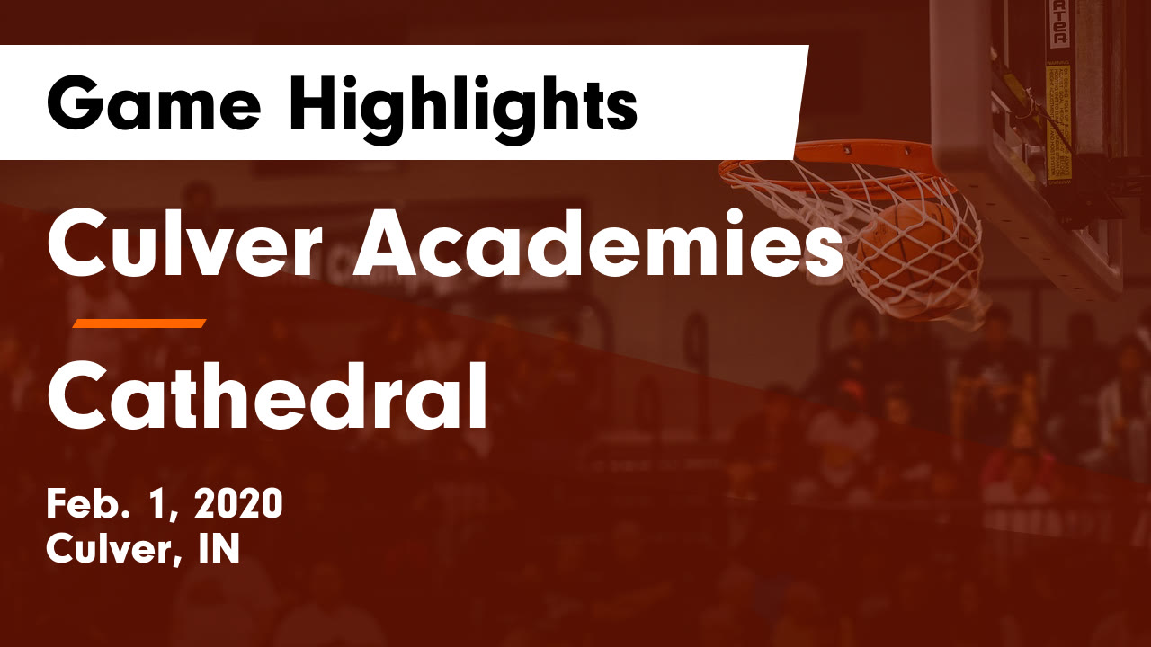 Culver Academies vs Cathedral Game Highlights Feb. 1, 2020 Culver