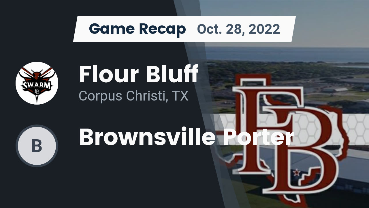 Recap Flour Bluff vs. Brownsville Porter 2022 Flour Bluff High Sch