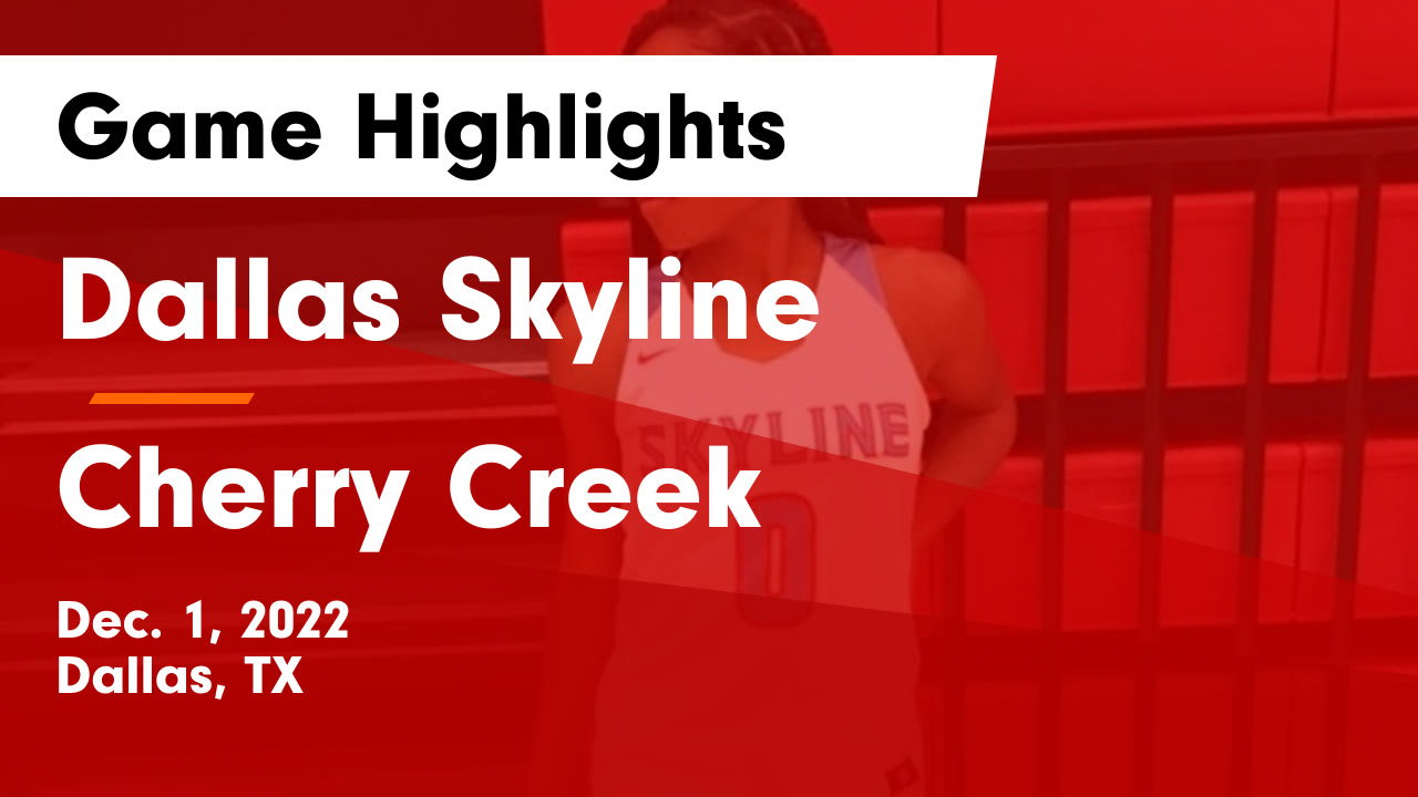 Dallas Skyline vs Cherry Creek Game Highlights Dec. 1, 2022 Dallas