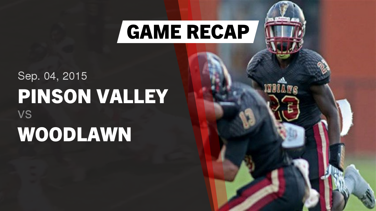 Pinson Valley Hs Football Video Recap Pinson Valley Vs Woodlawn
