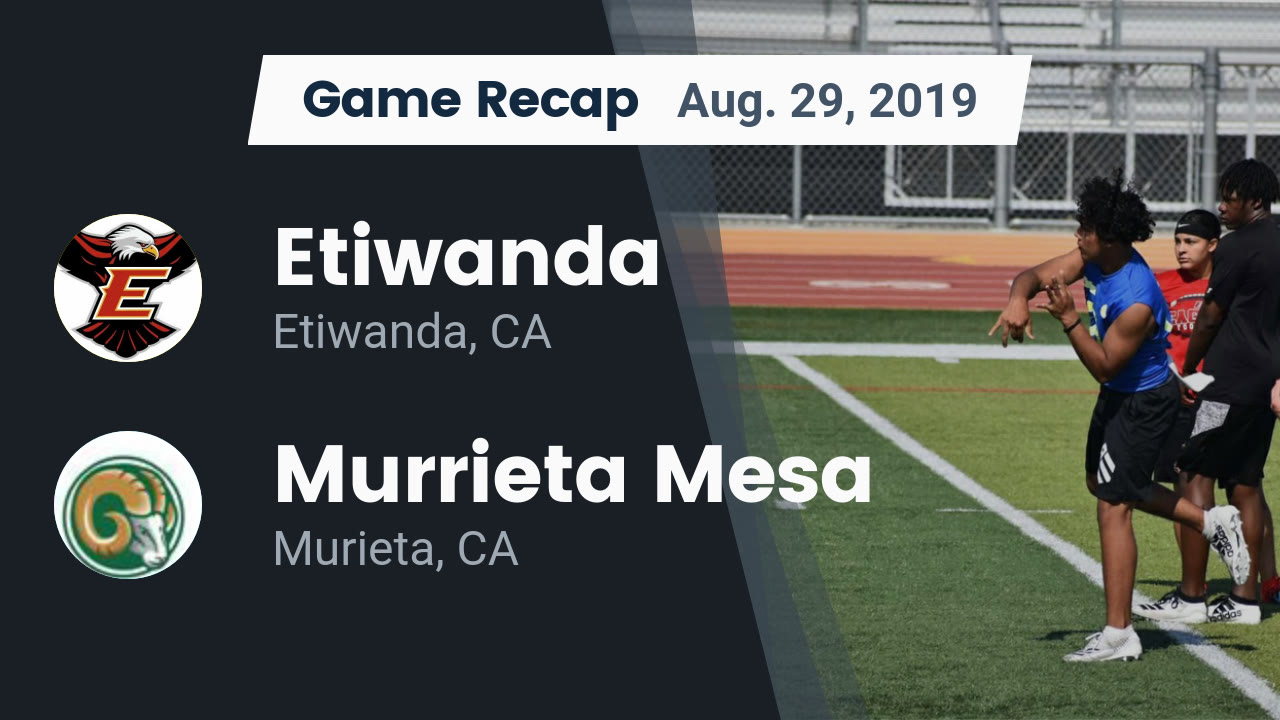 Etiwanda Hs Football Video Recap Etiwanda Vs Murrieta Mesa 2019 Maxpreps