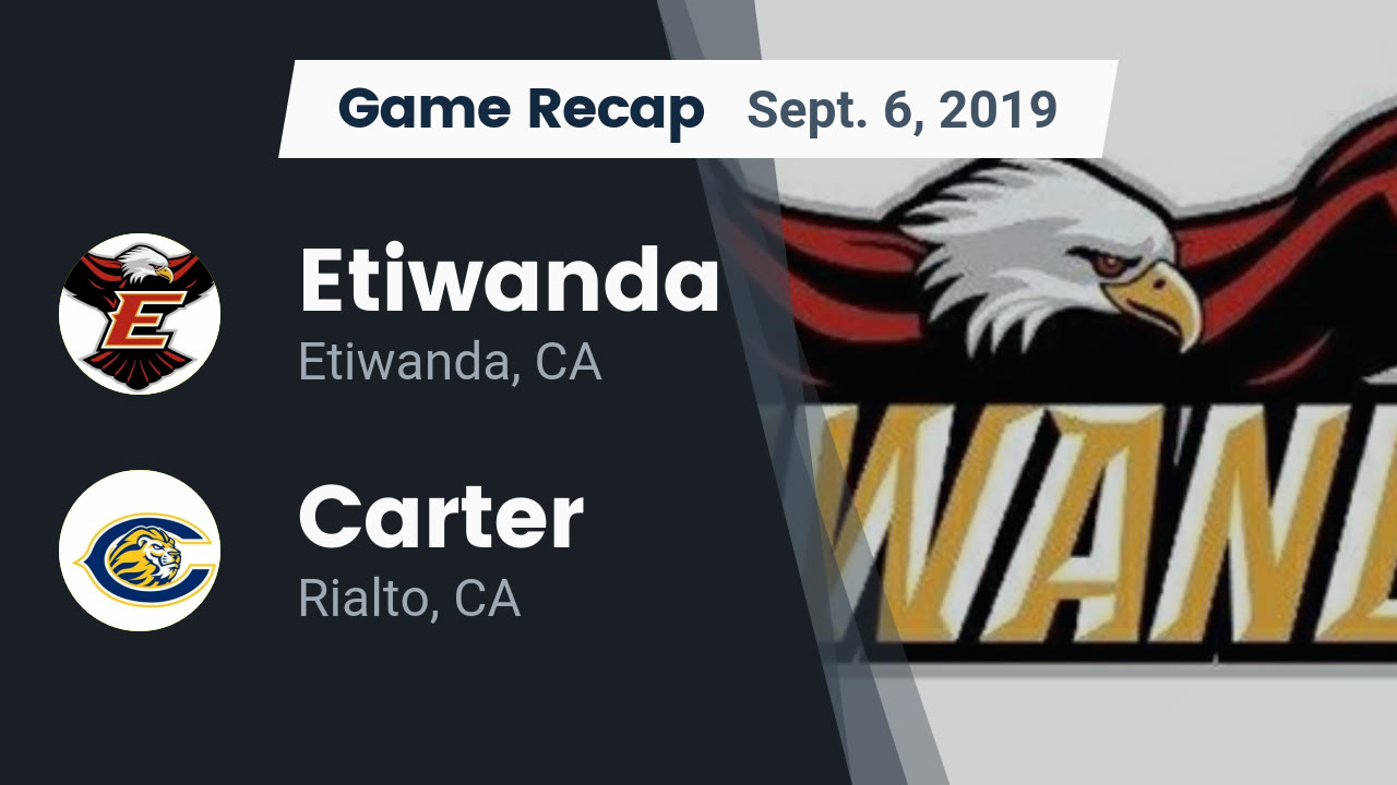Etiwanda Hs Football Video Recap Etiwanda Vs Carter 2019 Maxpreps