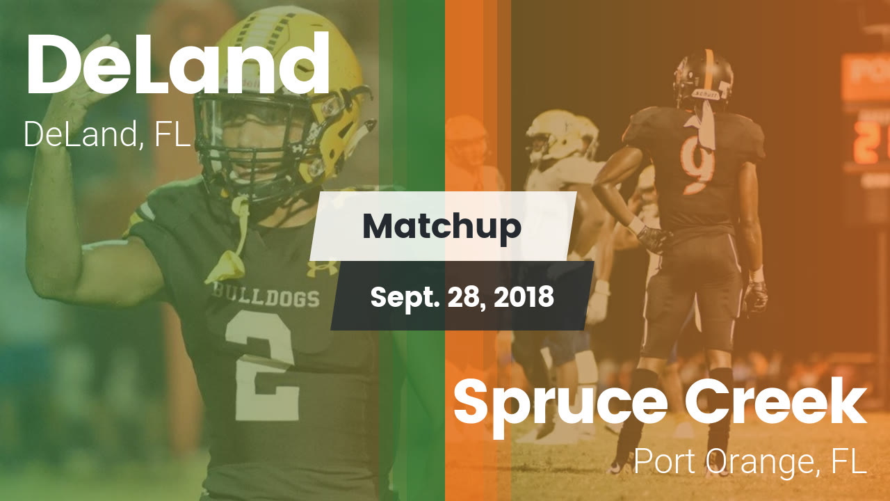 Deland Hs Football Video Matchup Deland Vs Spruce Creek 2018