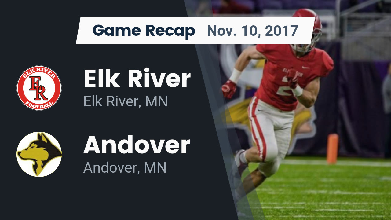 Elk River Hs Football Video Recap Elk River Vs Andover 2017