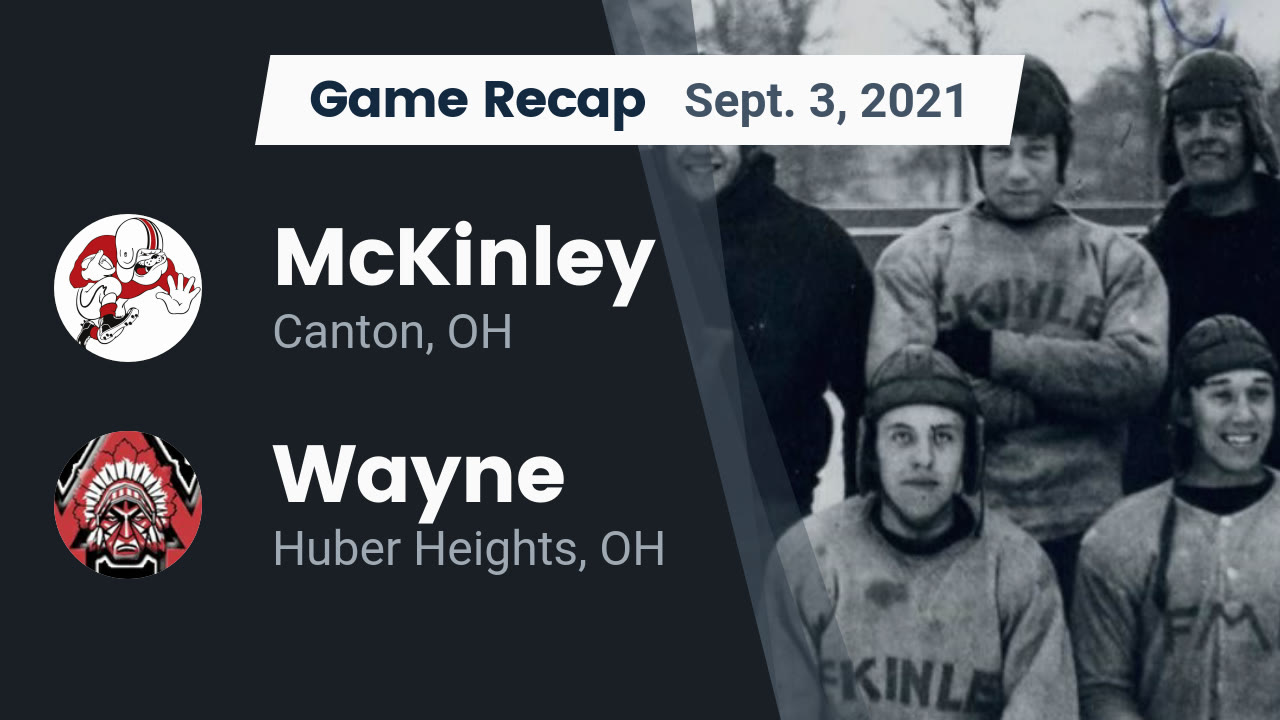 McKinley HS Football Video "Recap: McKinley vs. Wayne 2021" | MaxPreps McKinley HS Football Video "Recap: McKinley vs. Wayne 2021" | MaxPreps