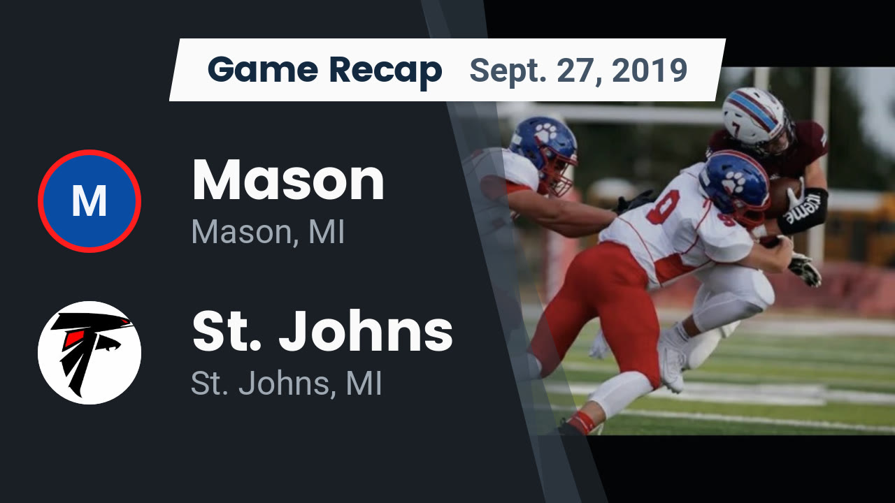 Mason Hs Football Video Recap Mason Vs St Johns 2019 Maxpreps