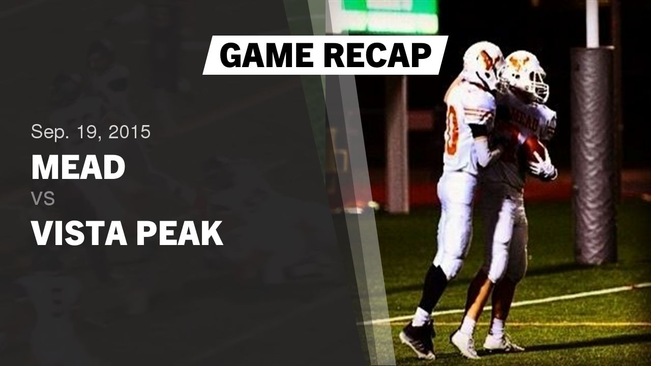 Recap Mead vs. Vista Peak 2015 Mead High School highlights Hudl