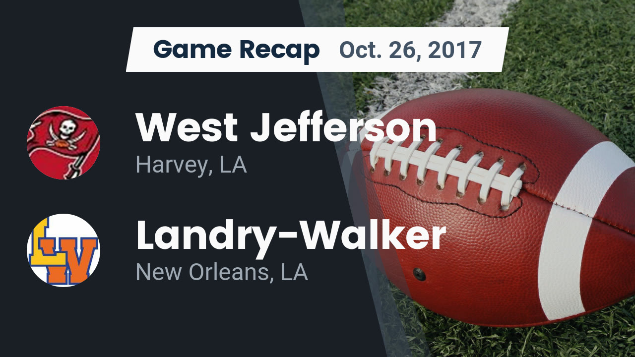 Football Game Preview Landry Walker Vs West Jefferson Maxpreps