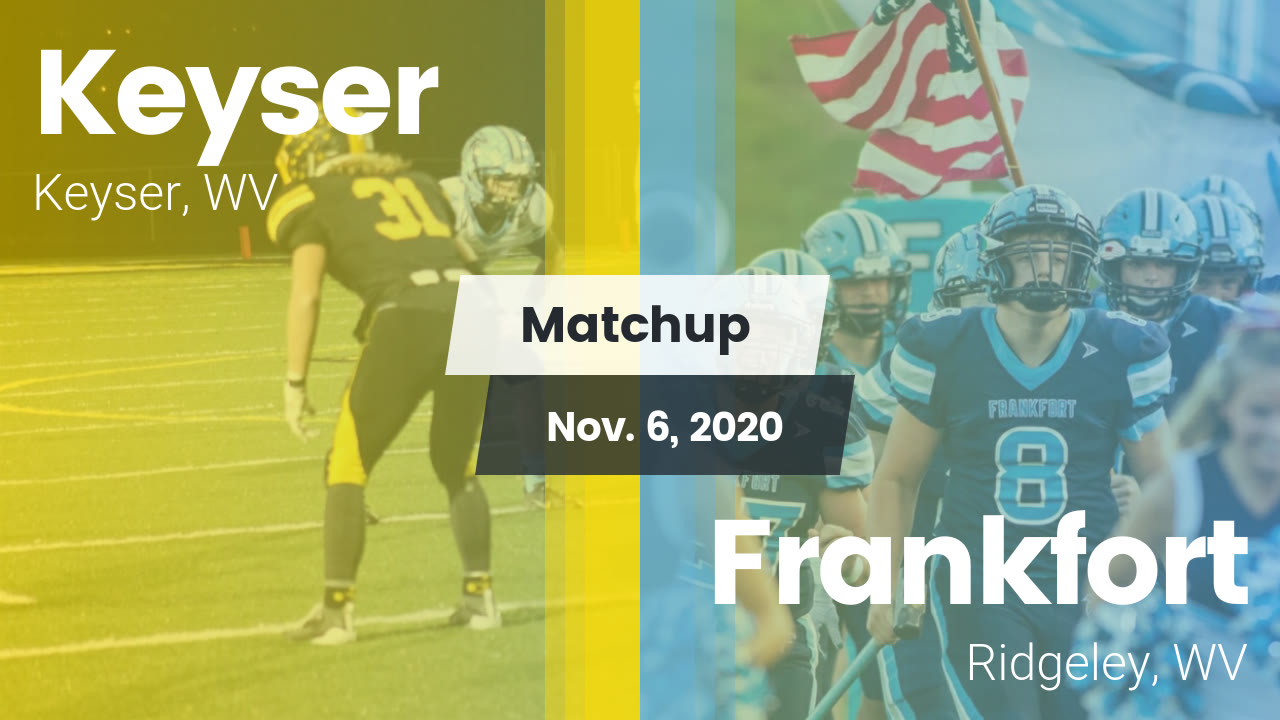 Keyser HS Football Video "Matchup Keyser vs. Frankfort 2020" MaxPreps