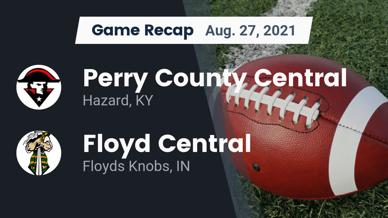 Recap: Perry County Central vs. Floyd Central 2021 - Perry County Recap: Perry County Central vs. Floyd Central 2021 - Perry County