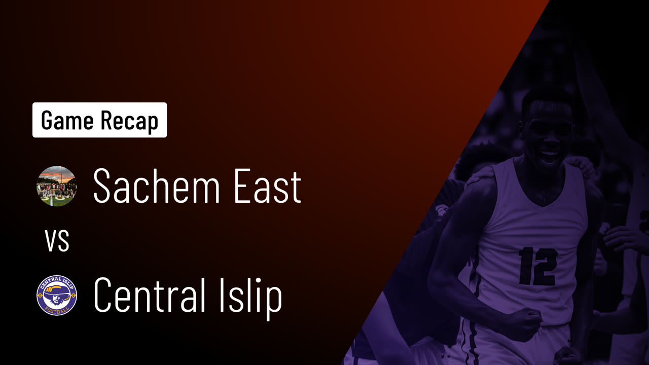 Sachem East vs Central Islip • Game Recap • Jan 13, 2026 - Sachem East ...