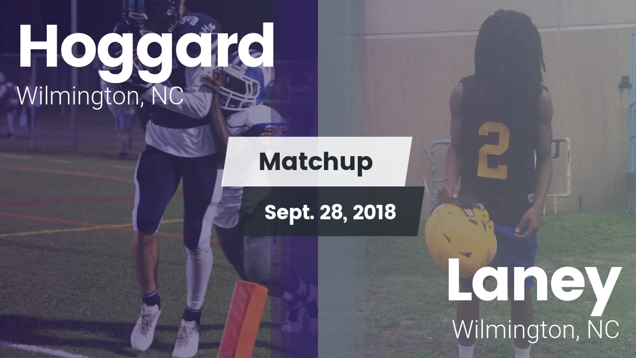 Matchup Hoggard vs. Laney 2018 Hoggard highlights Hudl