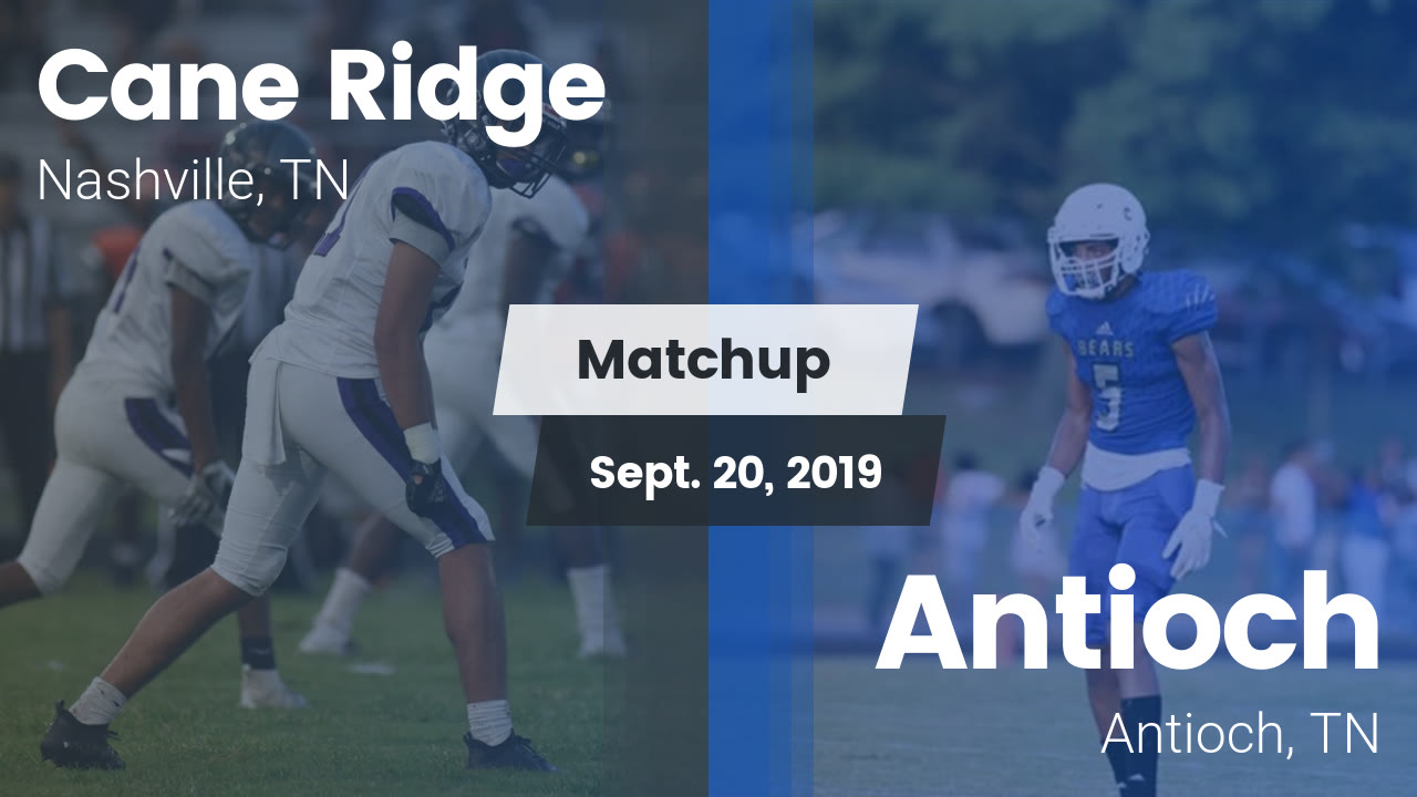 Matchup Cane Ridge vs. Antioch 2019 Cane Ridge highlights Hudl