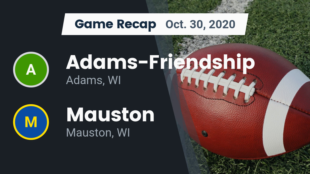 AdamsFriendship HS Football Video "Recap AdamsFriendship vs. Mauston 2020" MaxPreps
