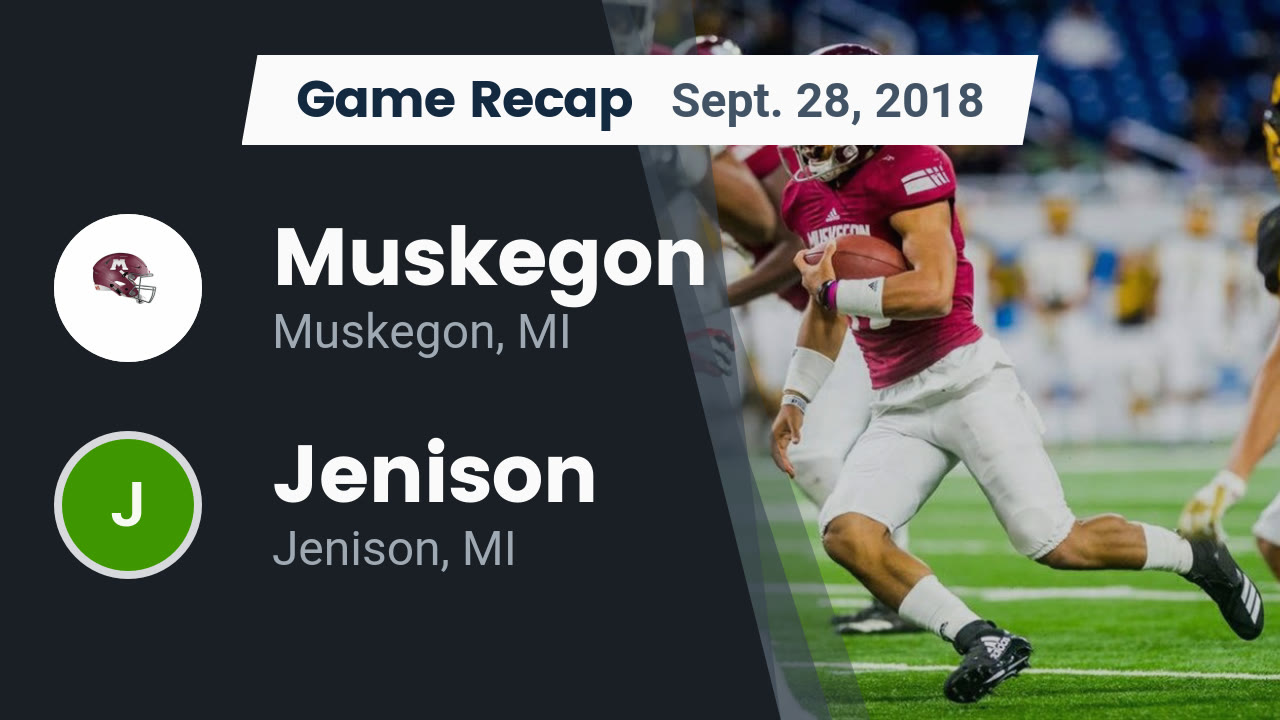 Muskegon Hs Football Video Recap Muskegon Vs Jenison 2018