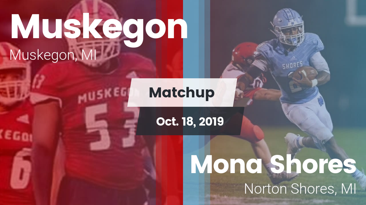 Muskegon Hs Football Video Matchup Muskegon Vs Mona Shores 2019