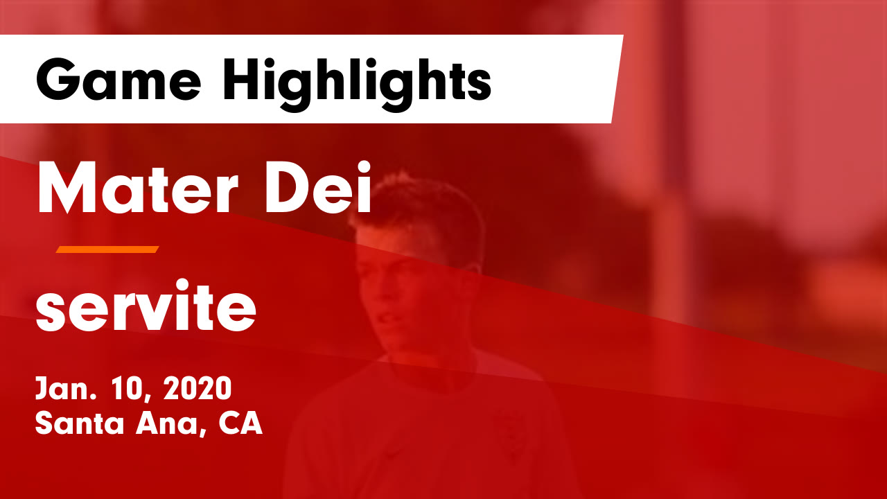 Mater Dei vs servite Game Highlights - Jan. 10, 2020 - Mater Dei High  highlights - Hudl