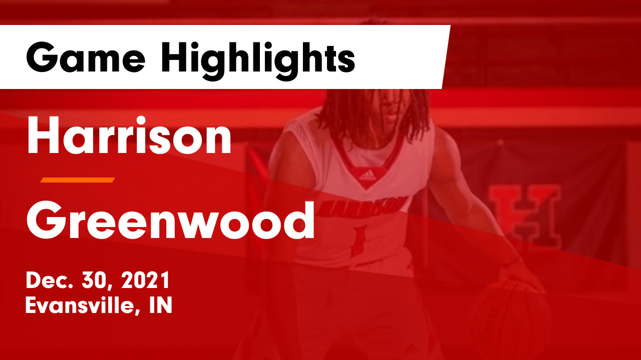 Harrison vs Greenwood Game Highlights Dec. 30, 2021 Harrison High