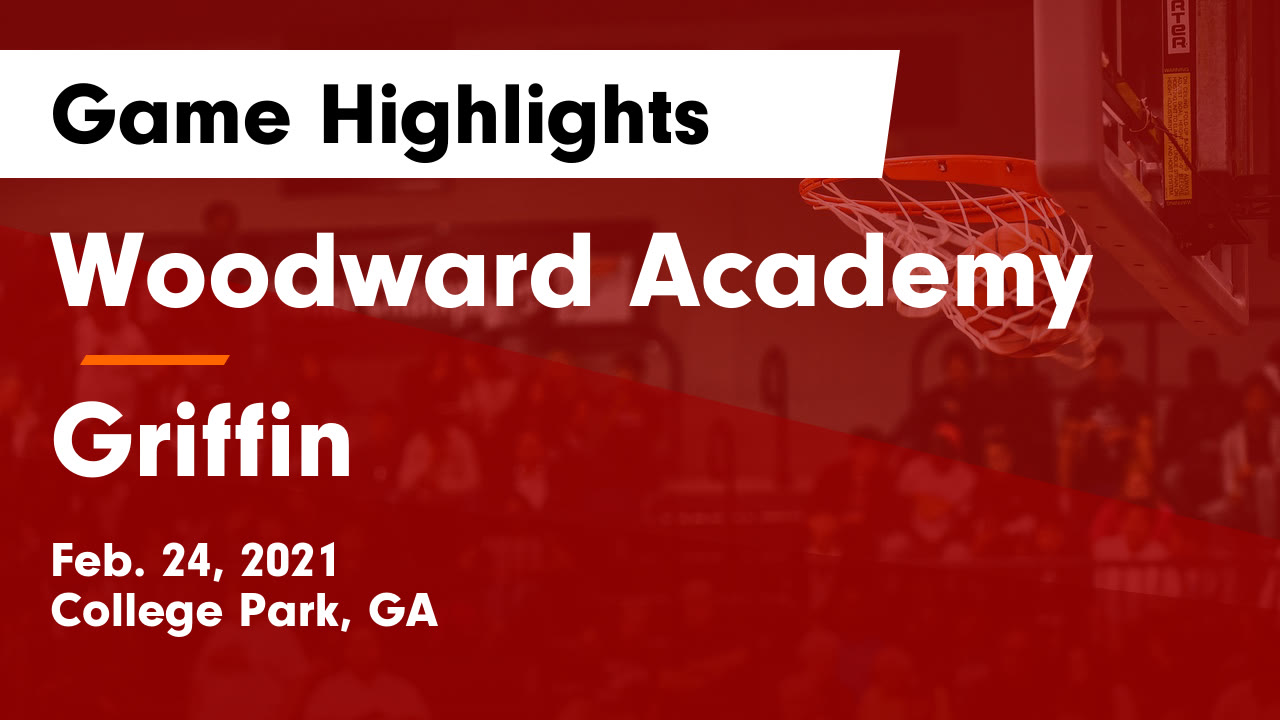 Woodward Academy HS Basketball Video "Woodward Academy vs Griffin Game