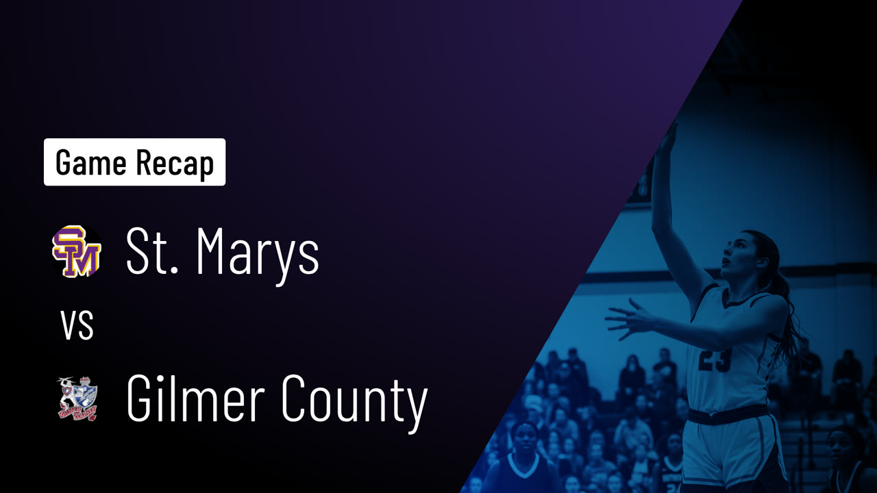 St. Marys vs Gilmer County • Game Recap • Mar 14, 2026 - St. Marys ...