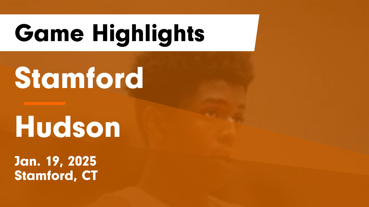 Stamford  vs Hudson  Game Highlights - Jan. 19, 2025