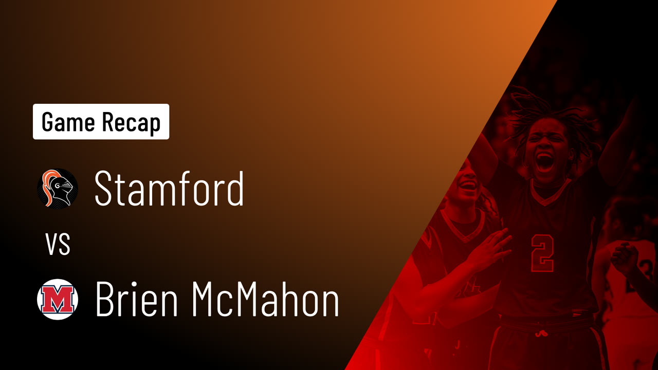 Stamford  vs Brien McMahon  • Game Recap • Jan 6, 2026