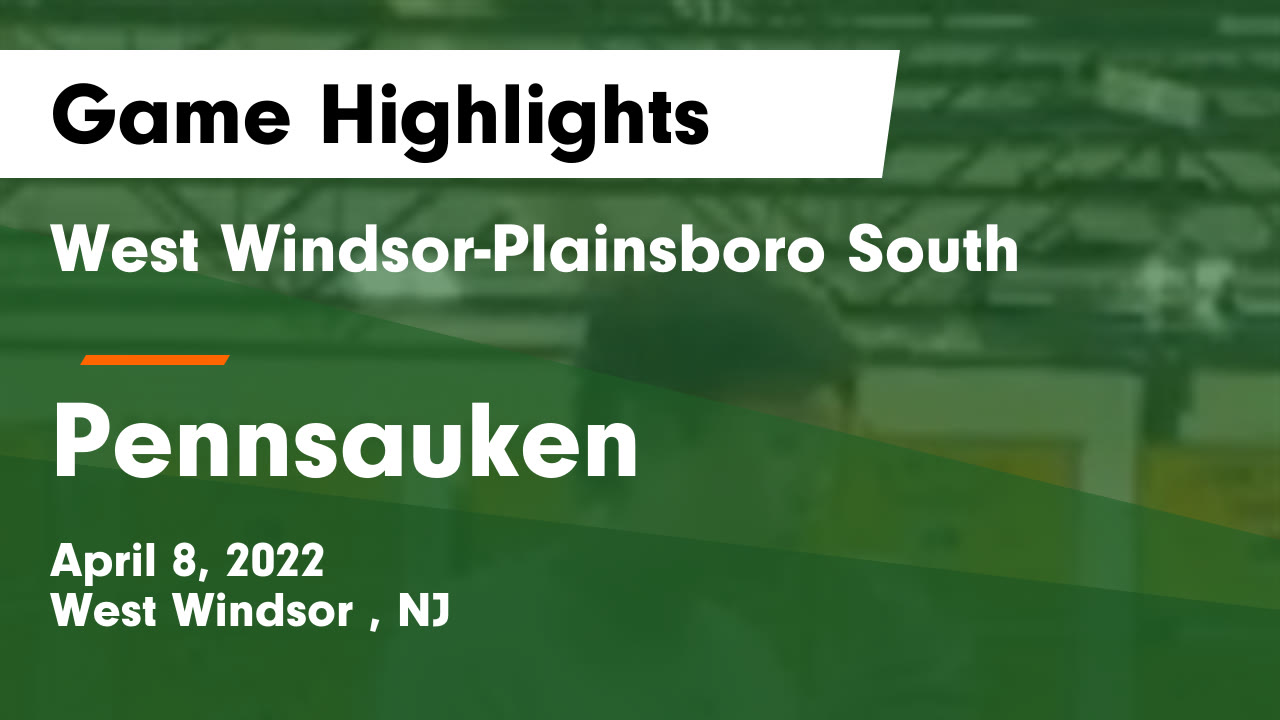 West WindsorPlainsboro South vs Pennsauken Game Highlights April 8