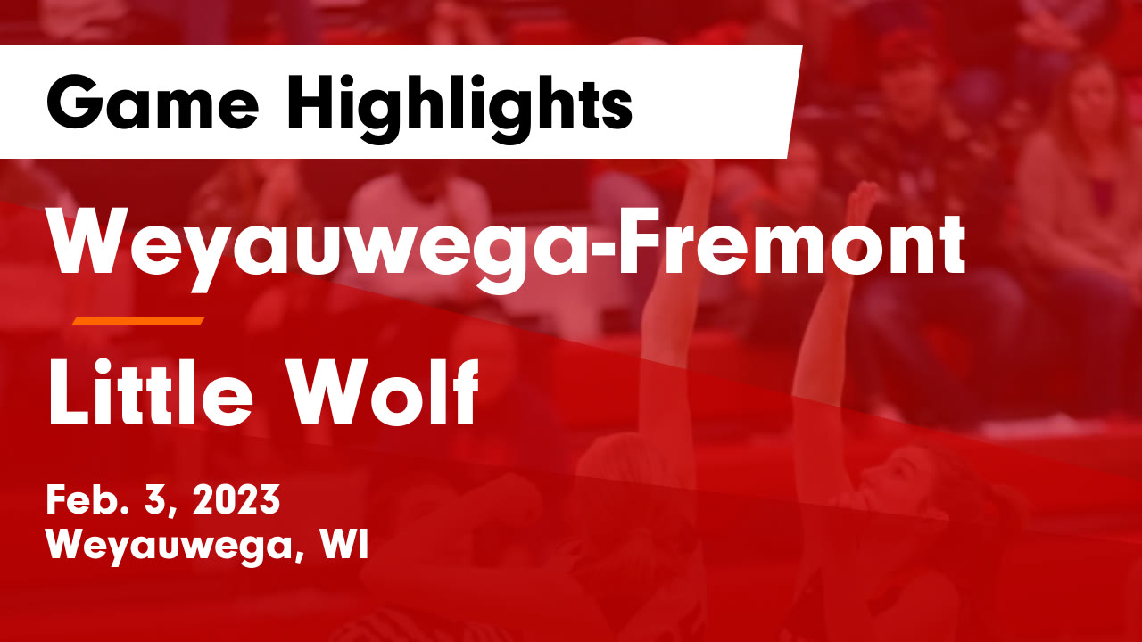 WeyauwegaFremont vs Little Wolf Game Highlights Feb. 3, 2023