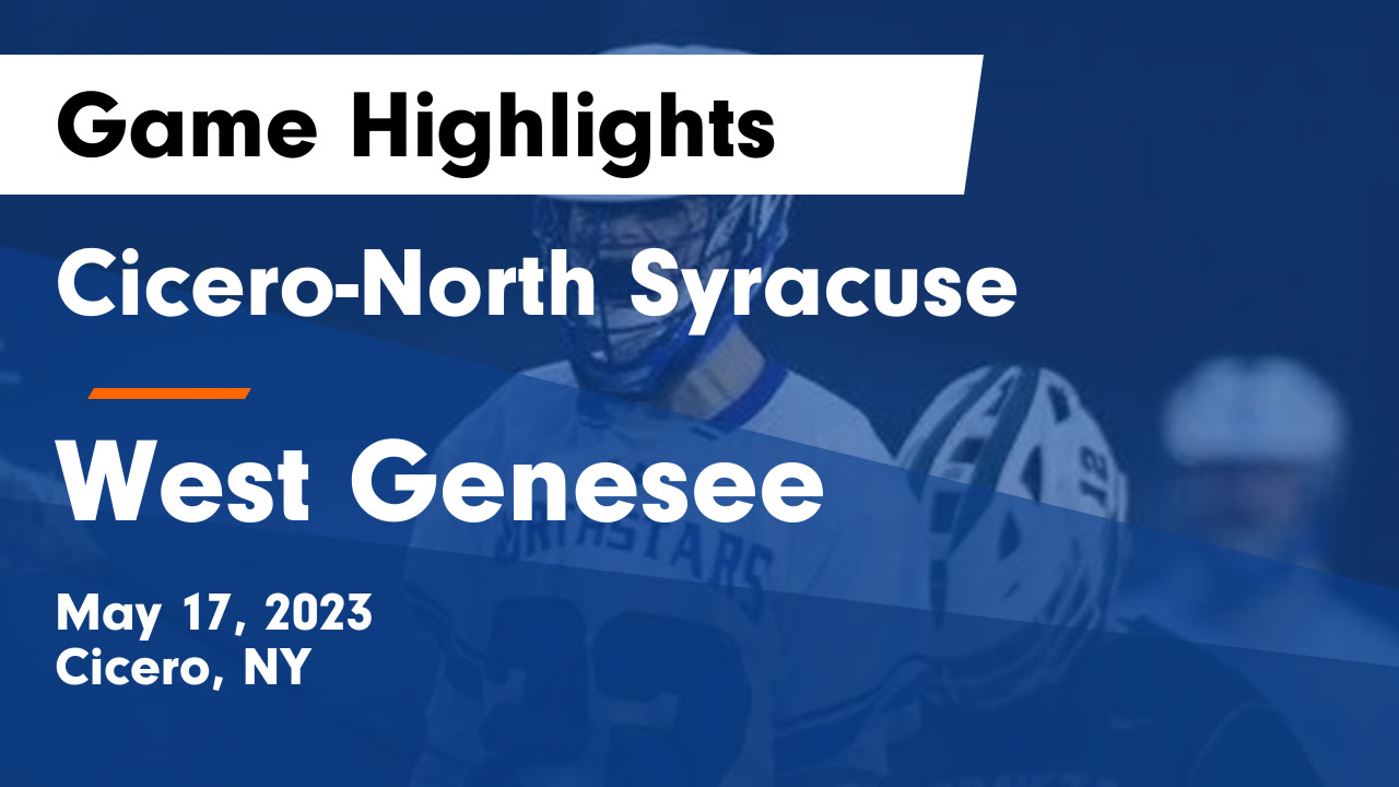 CiceroNorth Syracuse vs West Genesee Game Highlights May 17, 2023 CiceroNorth Syracus