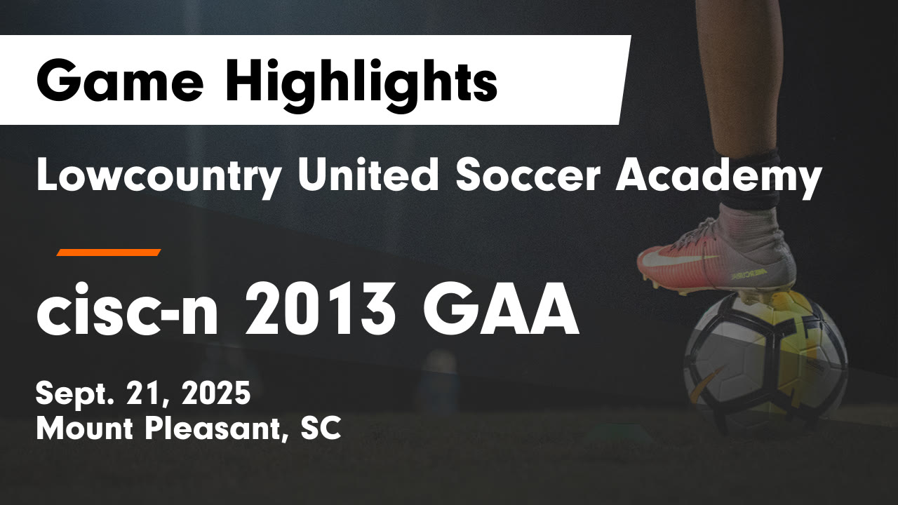 Lowcountry United Soccer Academy vs cisc-n 2013 GAA Game Highlights ...