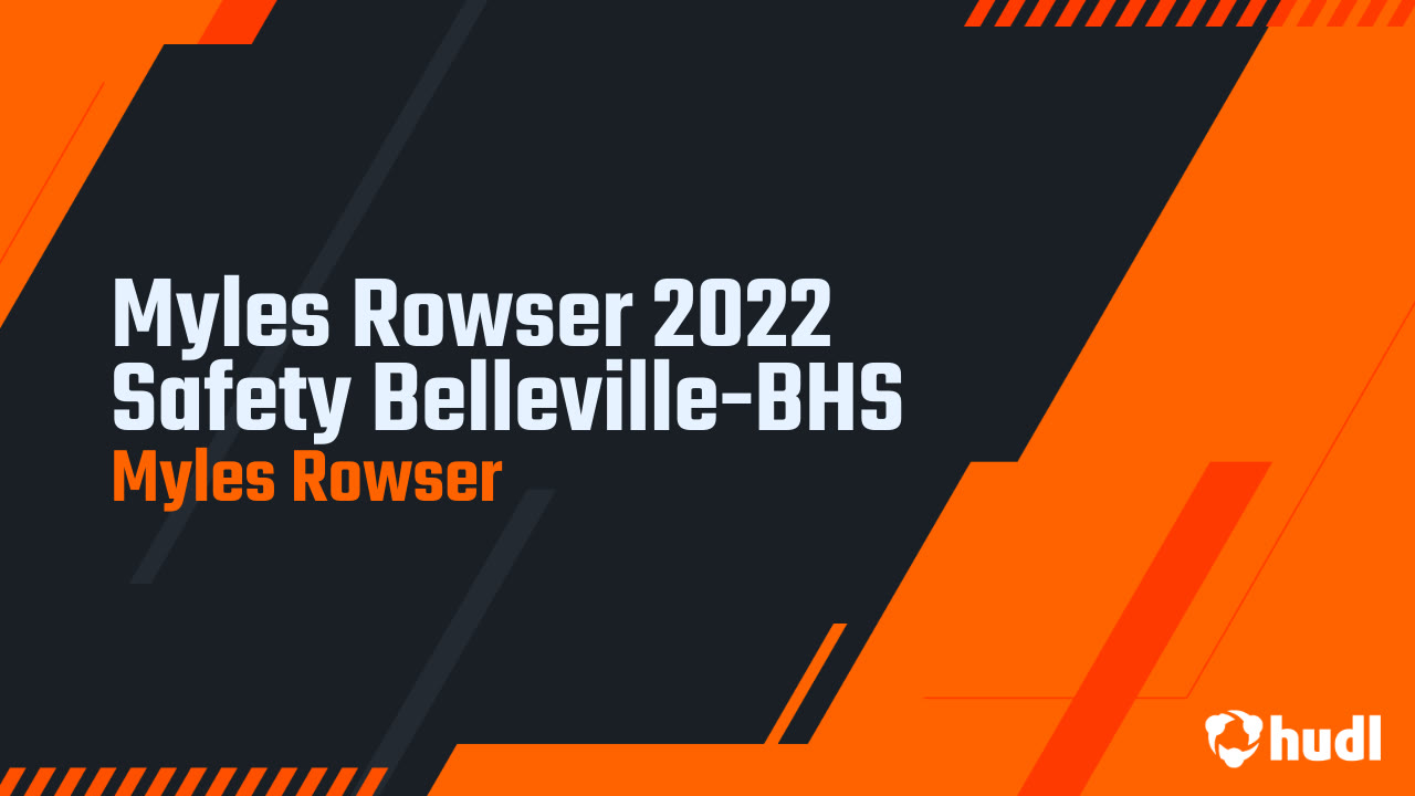 Myles Rowser 2022 Safety Belleville-BHS - Myles Rowser highlights - Hudl