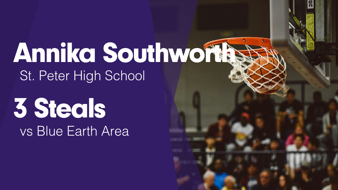Annika Southworth S St Peter Mn Video 3 Steals Vs Blue Earth Area Maxpreps