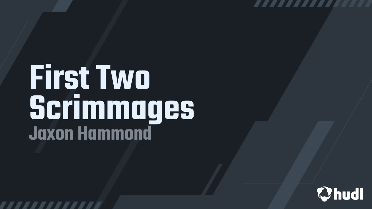 First Two Scrimmages Jaxon Hammond Highlights Hudl first-two-scrimmages-jaxon-hammond-highlights-hudl