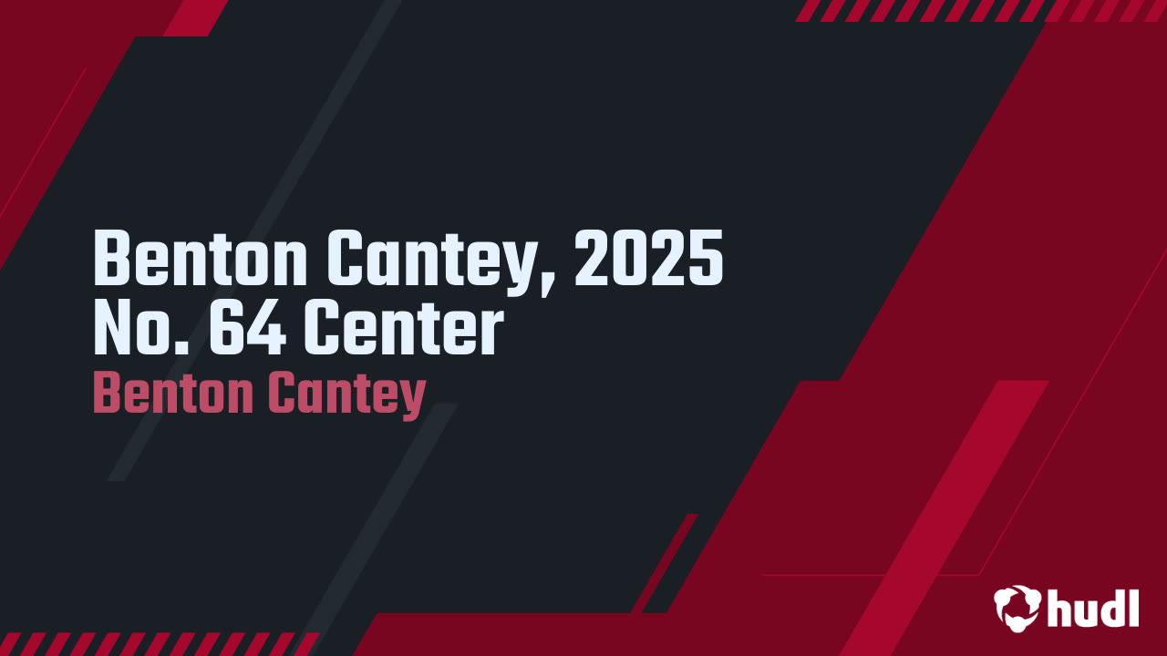 Benton Cantey, 2025 No. 64 Center Benton Cantey highlights Hudl