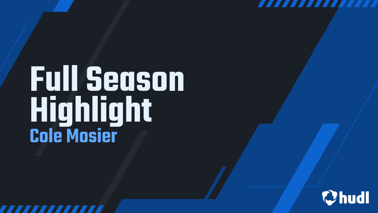 Full Season Highlight - Cole Mosier highlights - Hudl
