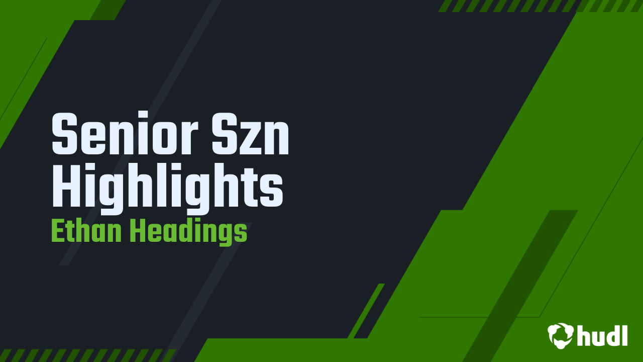 Ethan Headings Senior Highlights