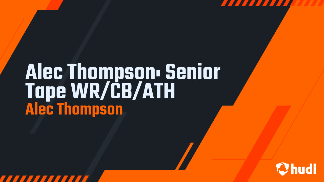 Alec Thompson: Senior Tape WR/CB/ATH - Alec Thompson highlights - Hudl