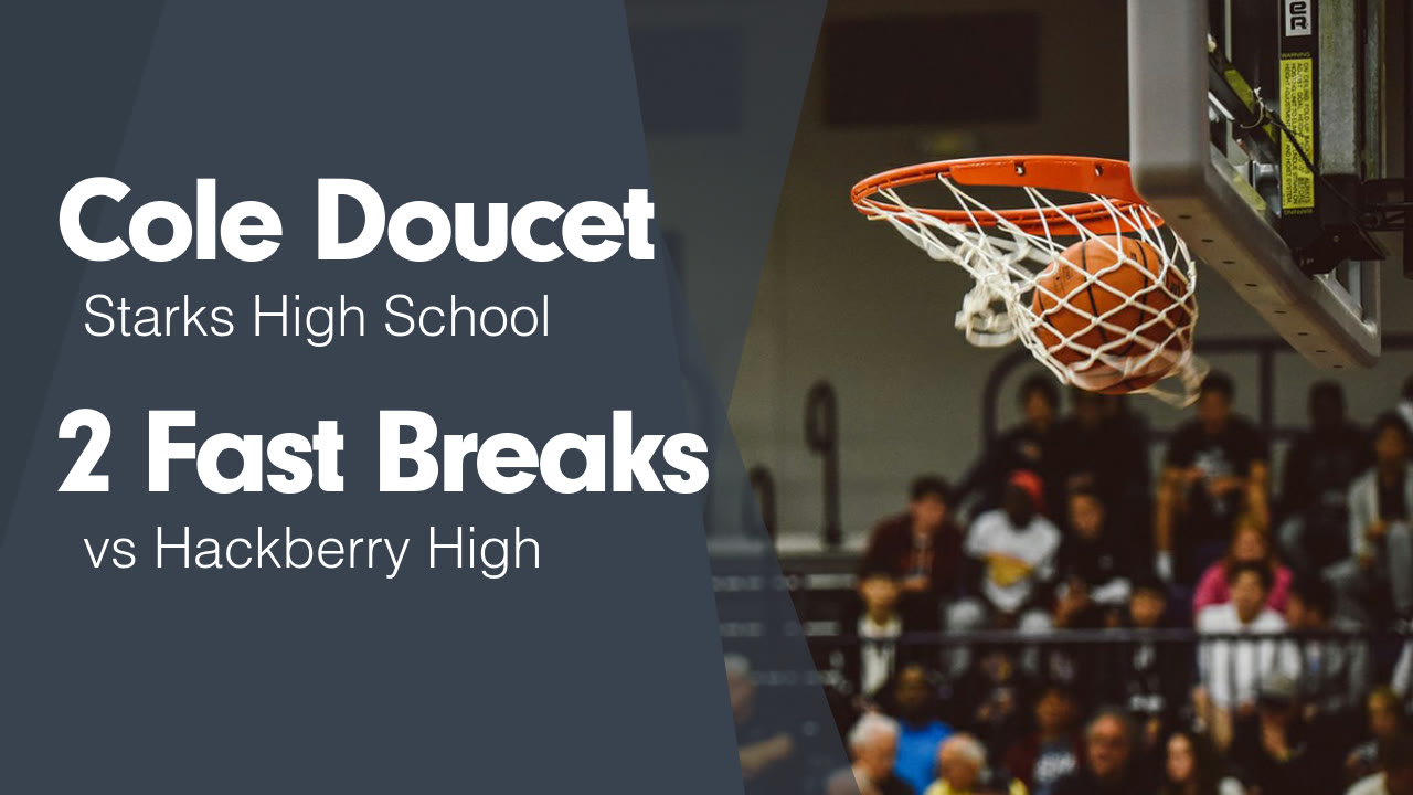2 Fast Breaks vs Hackberry High - Cole Doucet highlights - Hudl