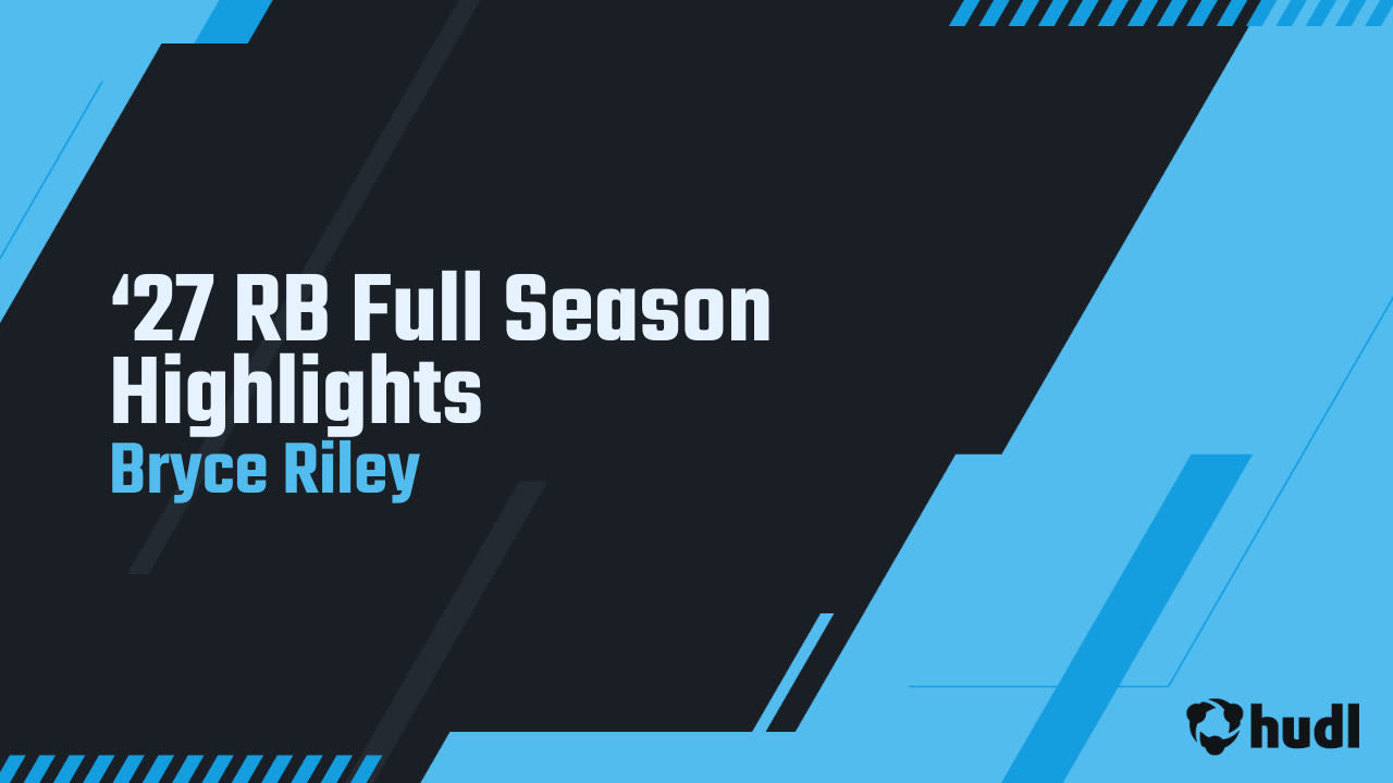 ‘27 RB Full Season Highlights - Bryce Riley highlights - Hudl