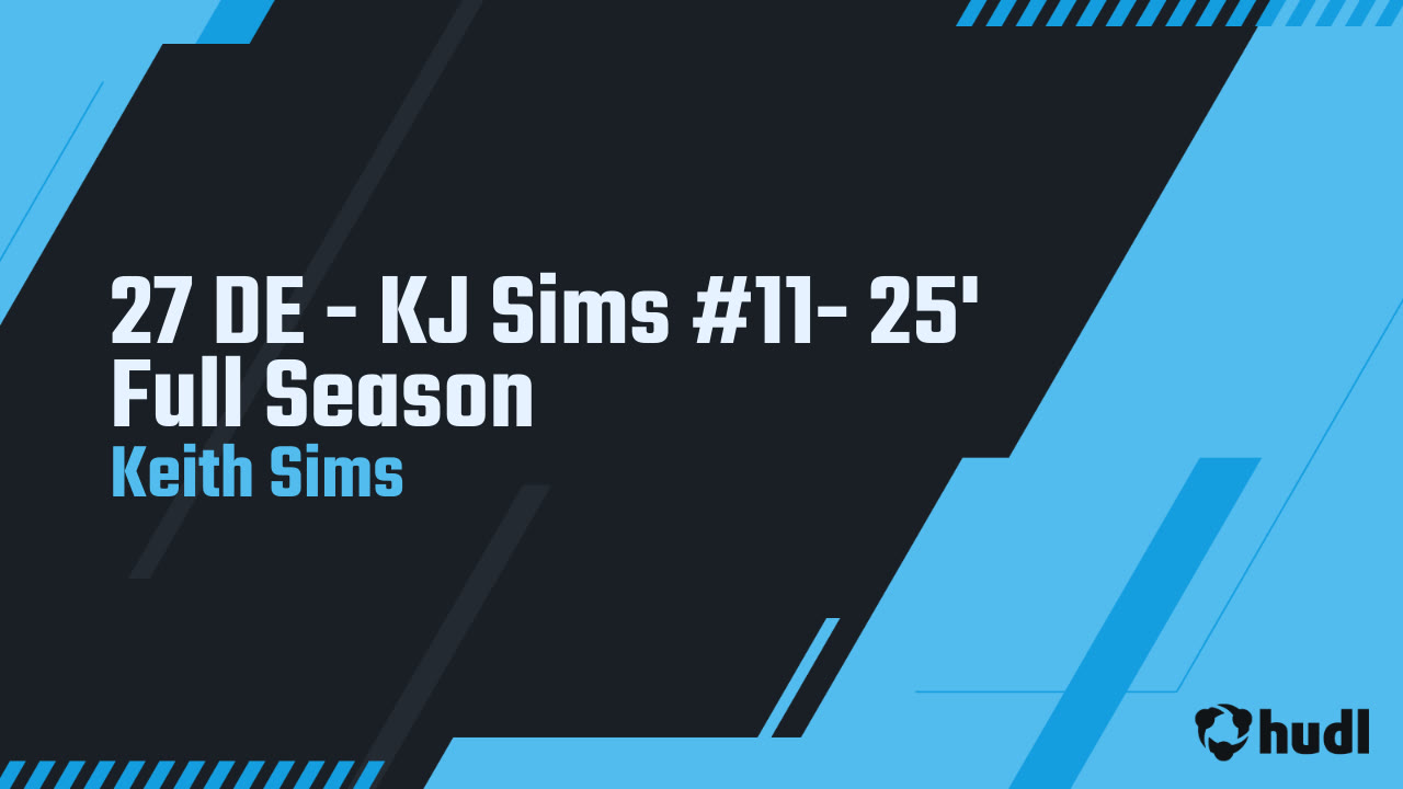 Keith Sims Actor 27 DE - KJ Sims #11- 25' Full Season - Keith Sims highlights - Hudl