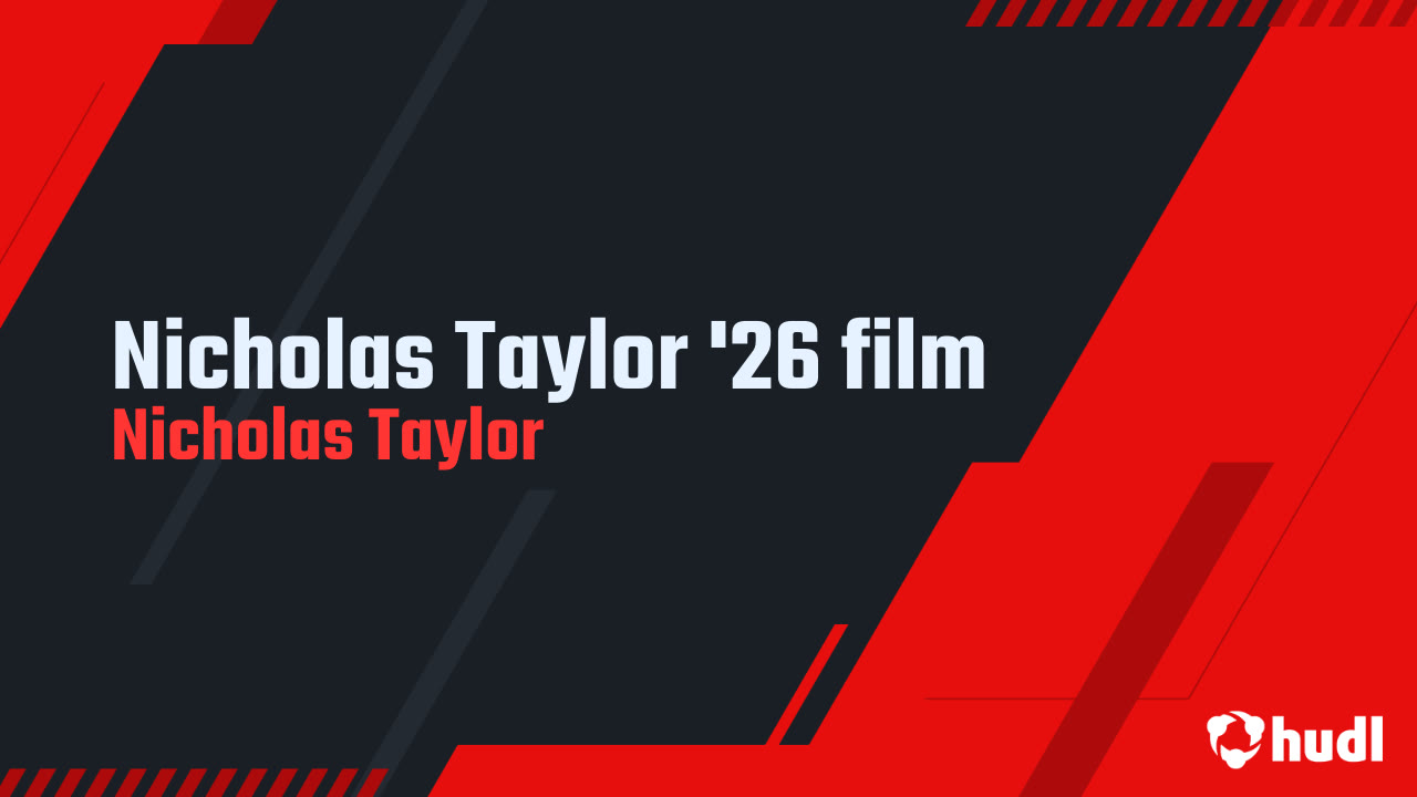 Nicholas Ramon Taylor Nicholas Taylor '26 film - Nicholas Taylor highlights - Hudl