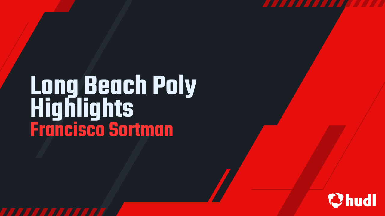 Long Beach Poly Highlights - Francisco Sortman highlights - Hudl