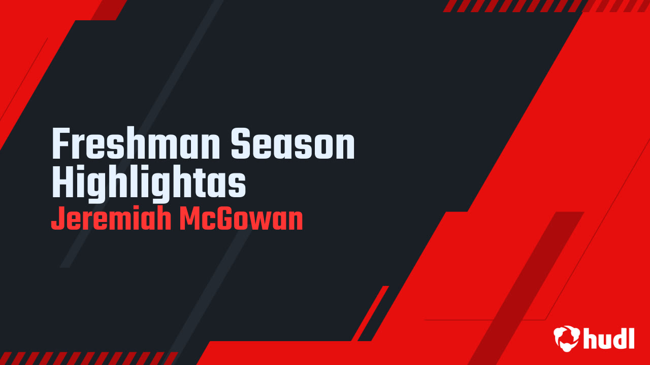 Jeremiah McGowan - 2024 Freshman Season Highlights