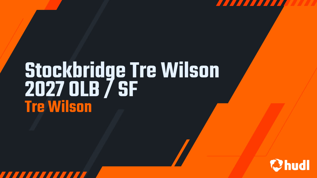 Stockbridge Tre Wilson 2027 OLB / SF - Tre Wilson highlights - Hudl