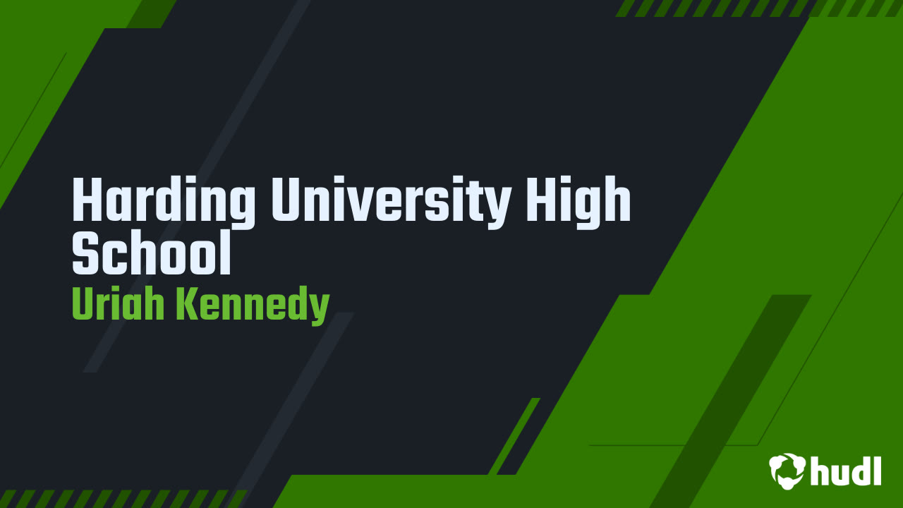 Harding University High School - Uriah Kennedy highlights - Hudl