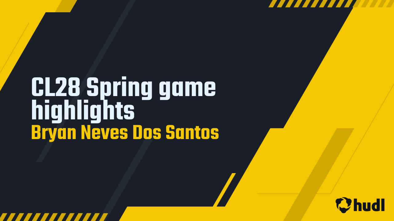 CL28 Spring game highlights - Bryan Neves Dos Santos highlights - Hudl