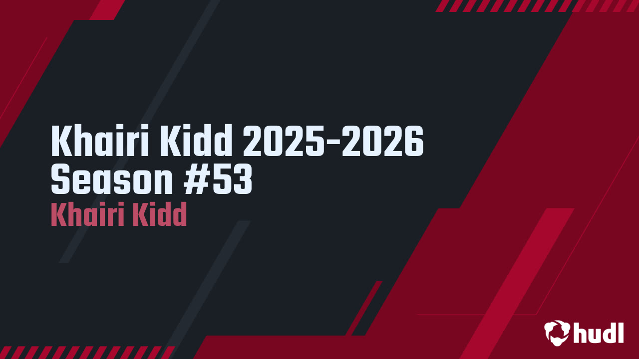 Khairi Kidd 2025-2026 Season #53 - Khairi Kidd highlights - Hudl