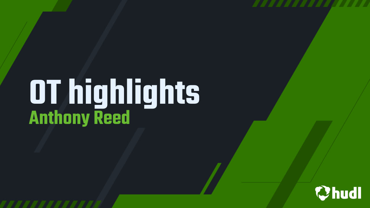 Anthony Reed OT highlights - Anthony Reed highlights - Hudl