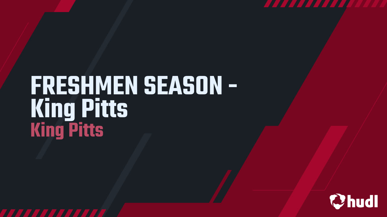 King Pitts - 2024 Freshman Season Highlights